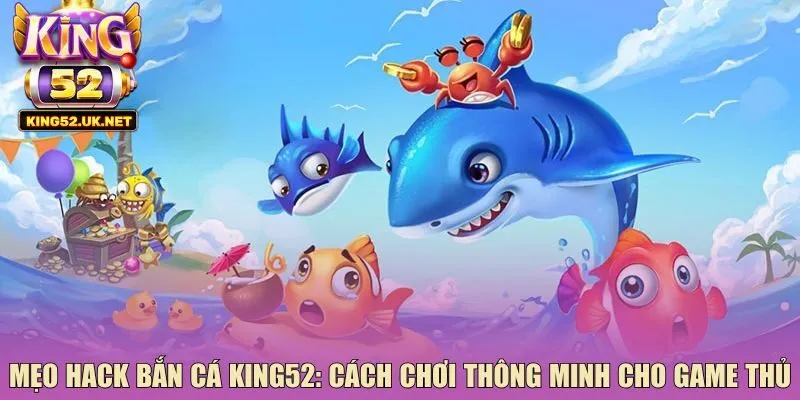 mẹo hack bắn cá