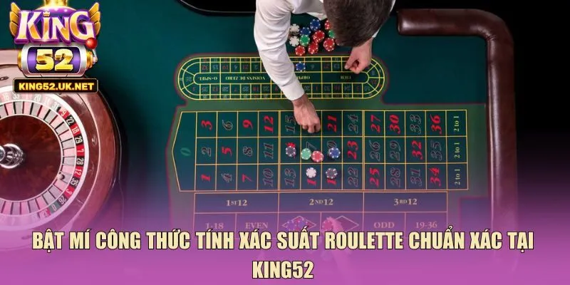 tính xác suất roulette